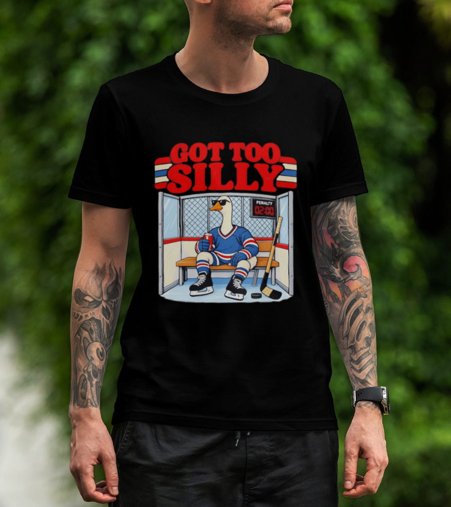 Got Too Silly Goose Hockey Penalty Box Player T-Shirt
