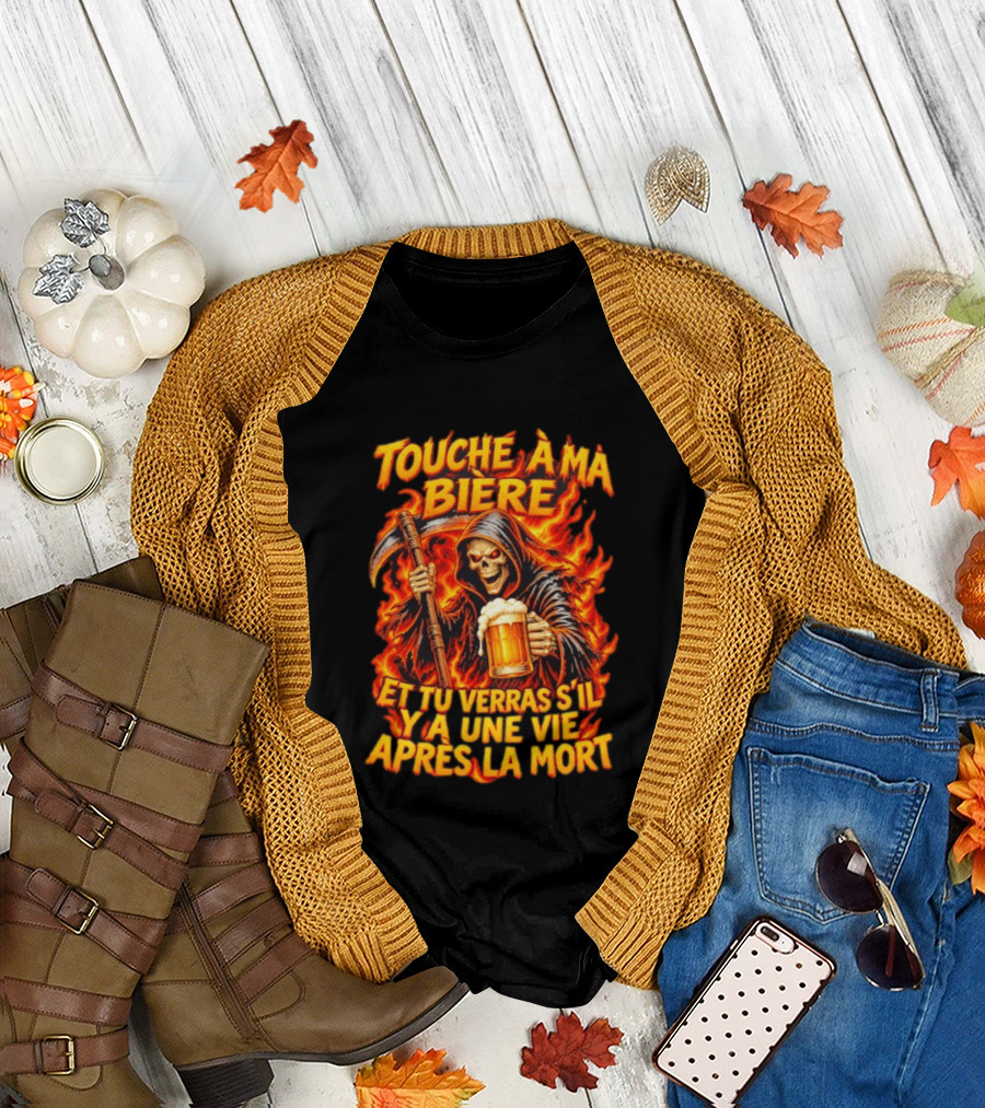 Touche A Ma Biere Et Tu Verras S'il Y A Une Vie Apres La Mort Skeleton Holding Beer T-Shirt