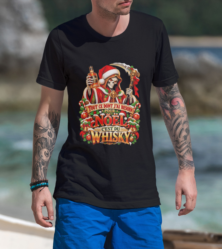 Skeleton Santa Tout Ce Dont J'ai Besoin Pour Noël C'est Du Whisky T-Shirt