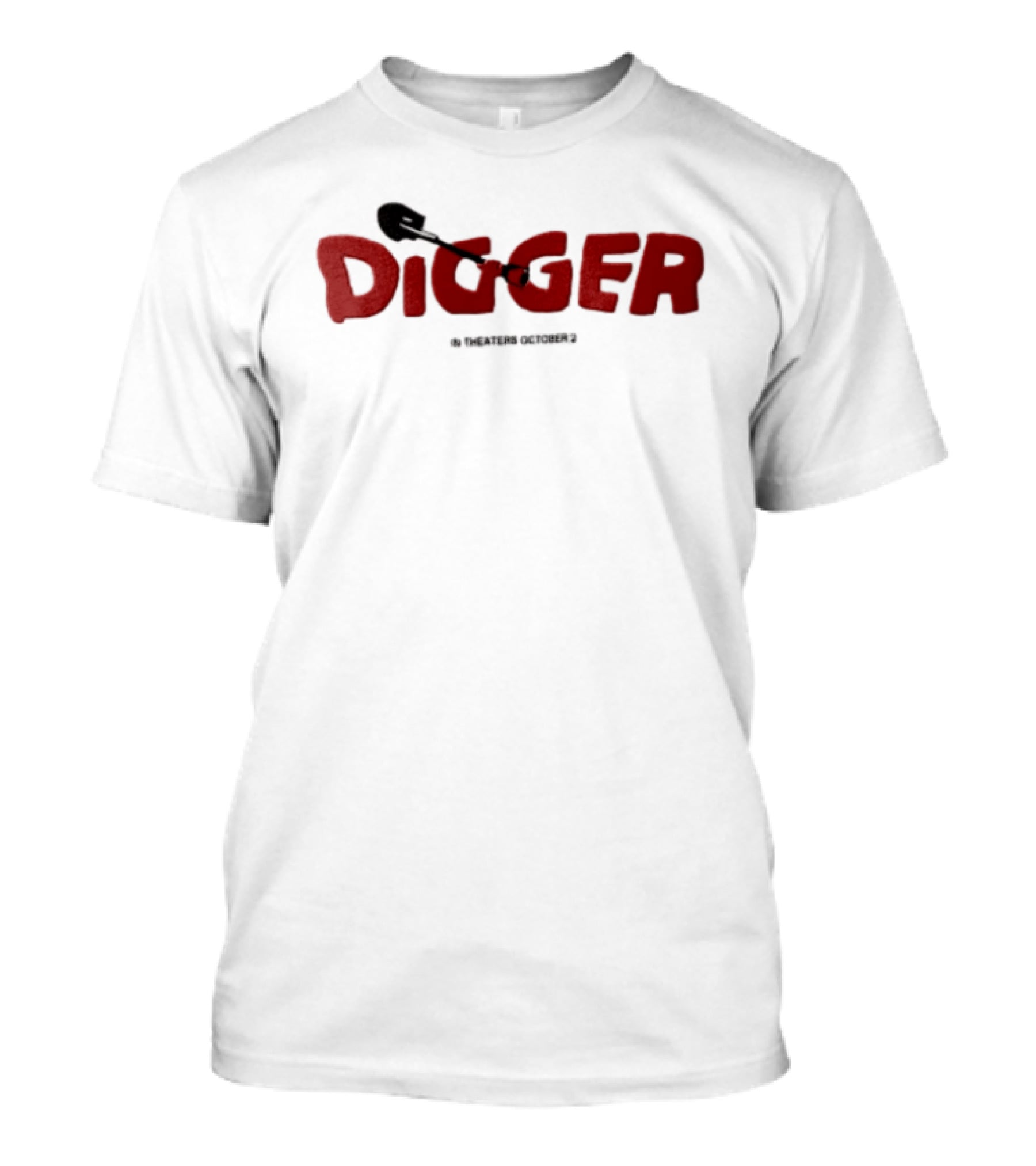 Digger Movie Release October 2 Shovel T-Shirt