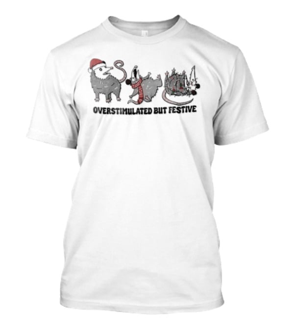 Overstimulated And Merry Possum Christmas Holiday With Santa Hat And Festive Tree T-Shirt