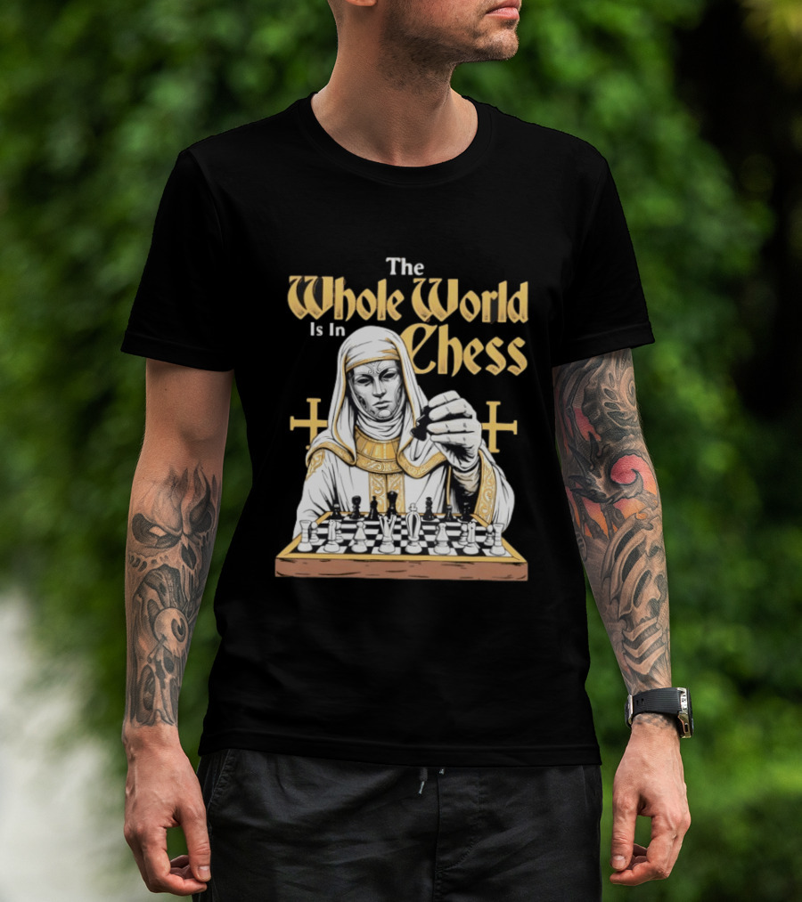 Baldwin IV Of Jerusalem The Whole World Is In Chess Medieval Chessmaster Iconic Historical Figure T-Shirt