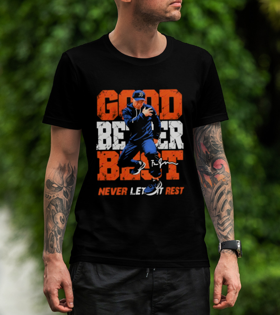 Ben Johnson Good Better Best Never Let It Rest Motivational Celly T-Shirt