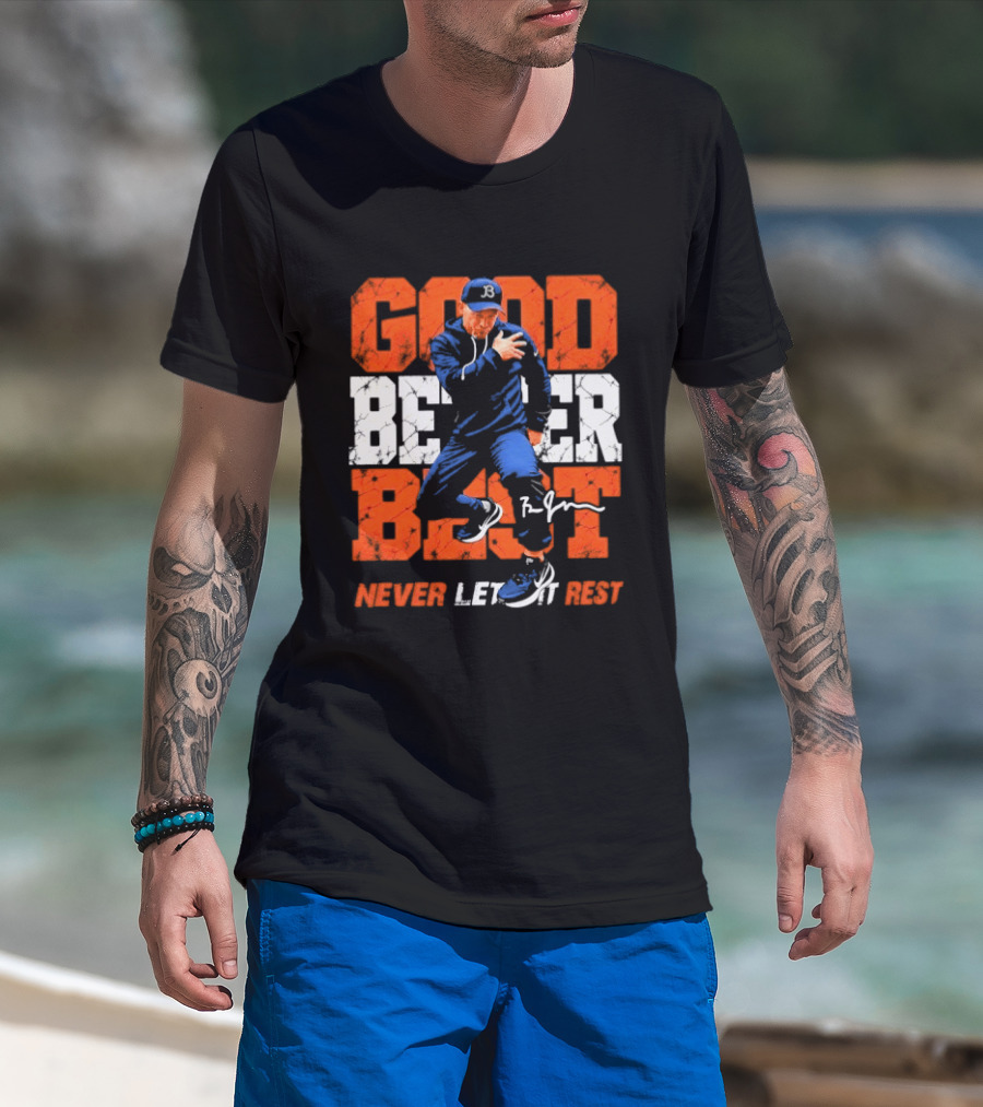 Ben Johnson Good Better Best Never Let It Rest Motivational Celly T-Shirt