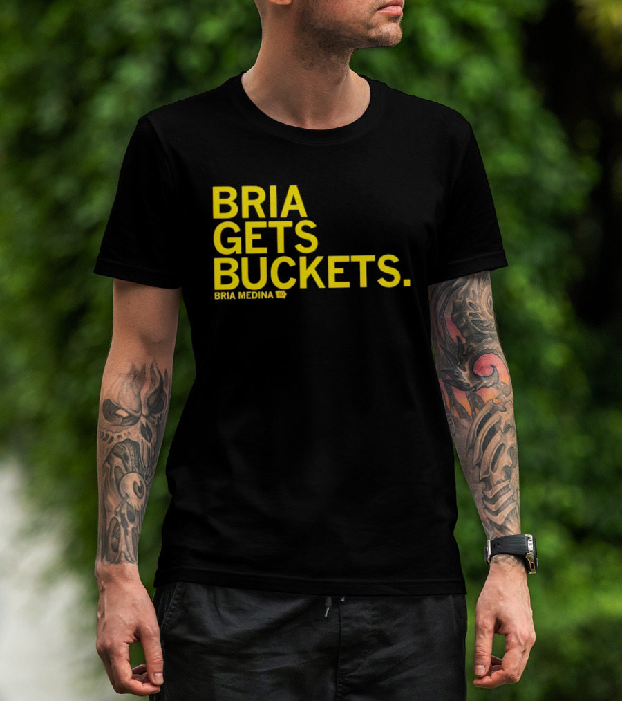 Bria Medina 50 Gets Buckets T-Shirt