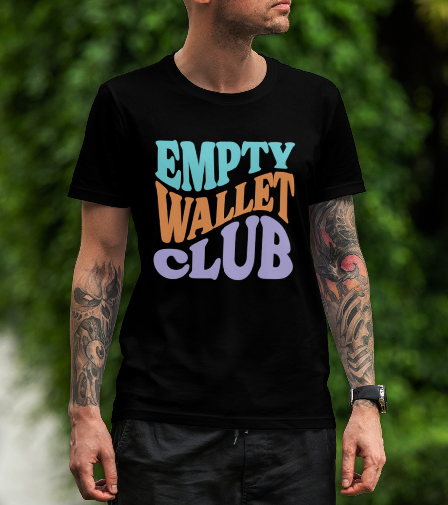 EMPTY WALLET CLUB Colorful Bold Text Fun T-Shirt