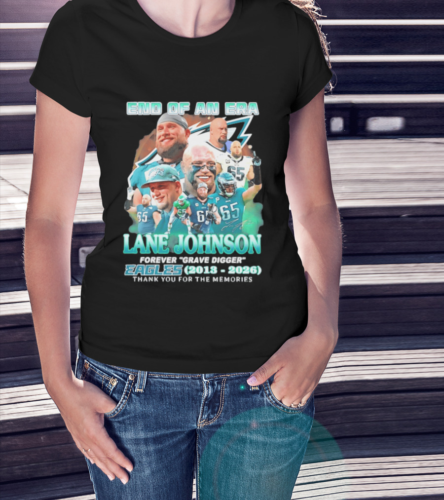 End Of An Era Lane Johnson Forever Grave Digger Eagles 2013 2026 Thank You For The Memories T-Shirt