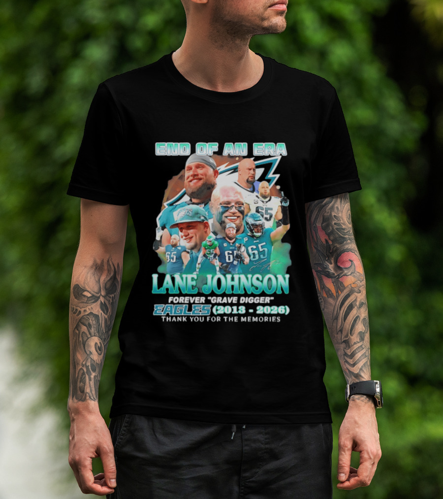 End Of An Era Lane Johnson Forever Grave Digger Eagles 2013 2026 Thank You For The Memories T-Shirt