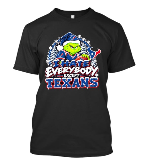 I Hate Everybody Except Texans Grinch Christmas Houston Football T-Shirt
