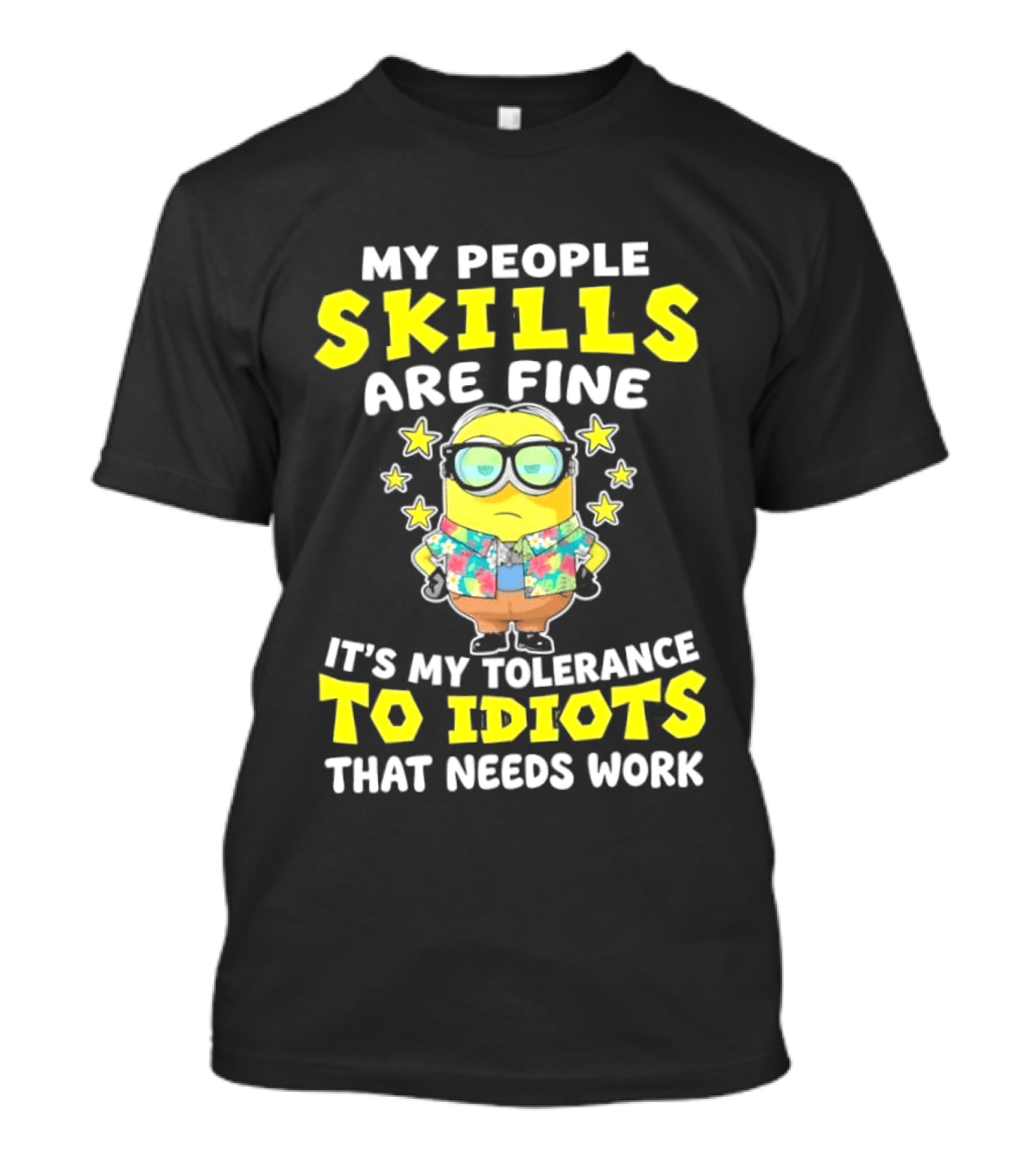 Minion My People Skills Are Fine Tolerance To Idiots That Needs Work T-Shirt