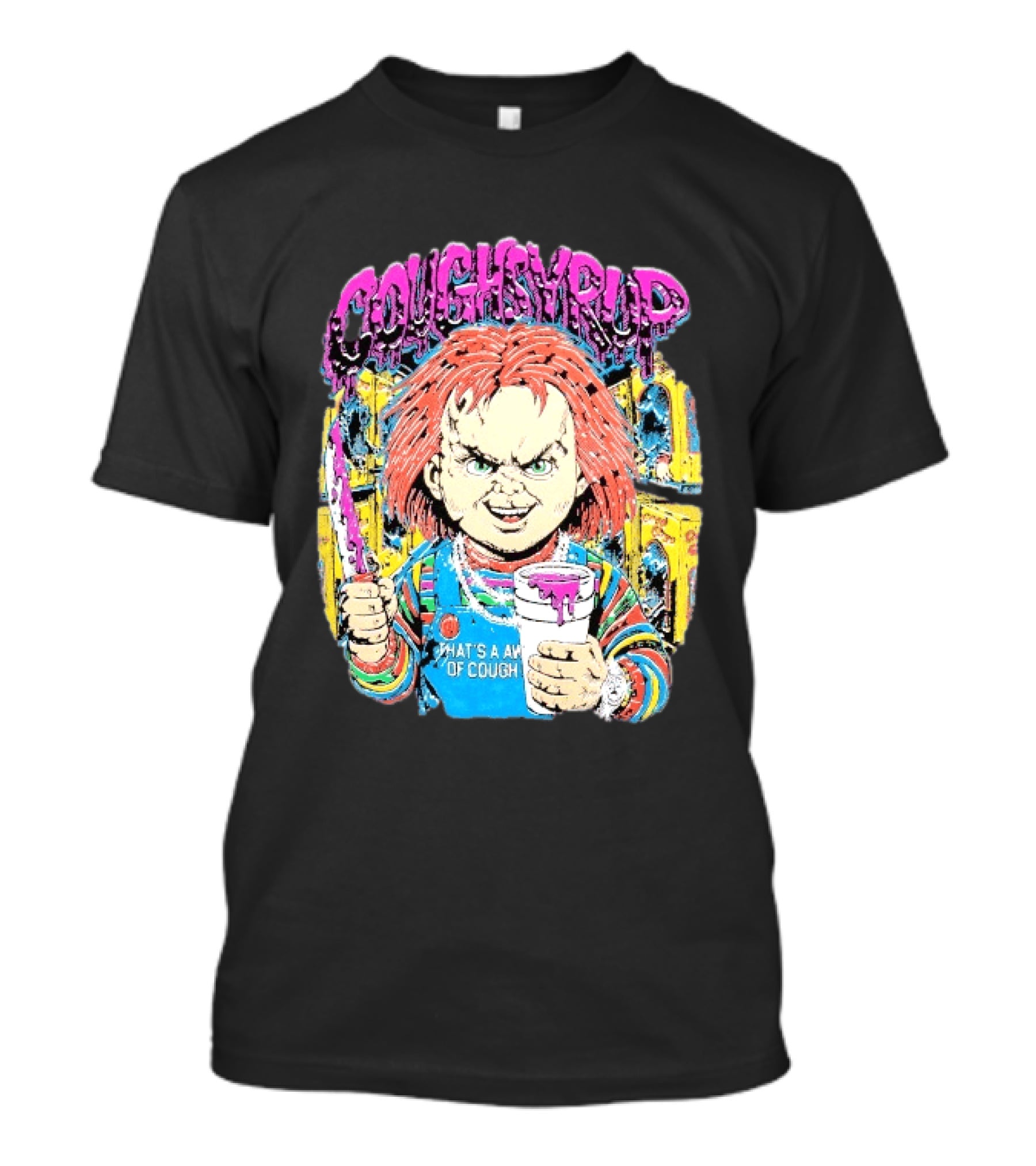 Cough Syrup Chucky That's A Awful Lot T-Shirt