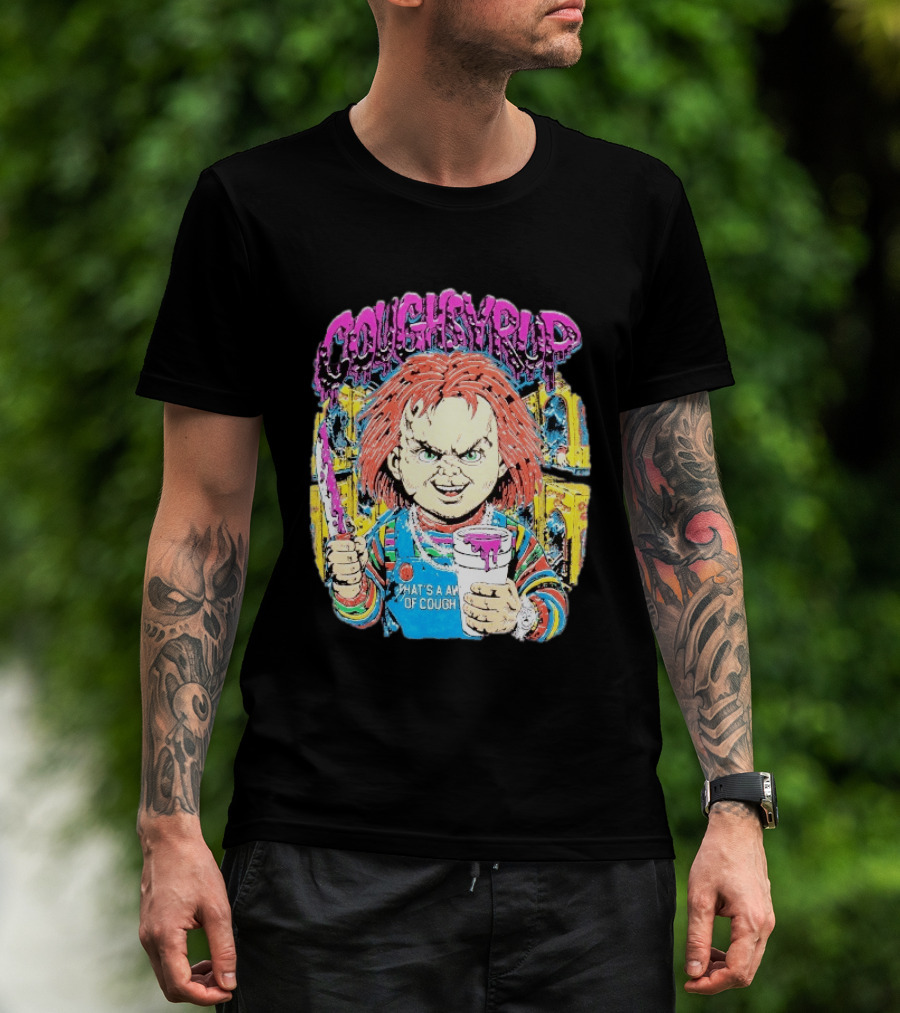 Cough Syrup Chucky That's A Awful Lot T-Shirt