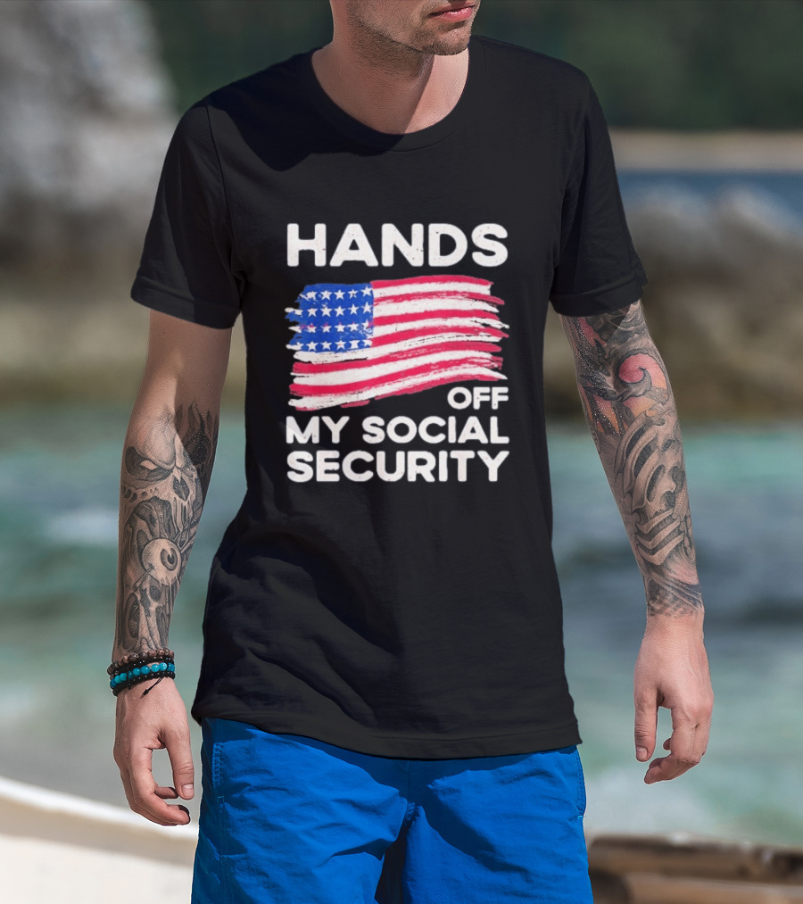 Hands Off My Social Security American Flag Patriotic Message T-Shirt