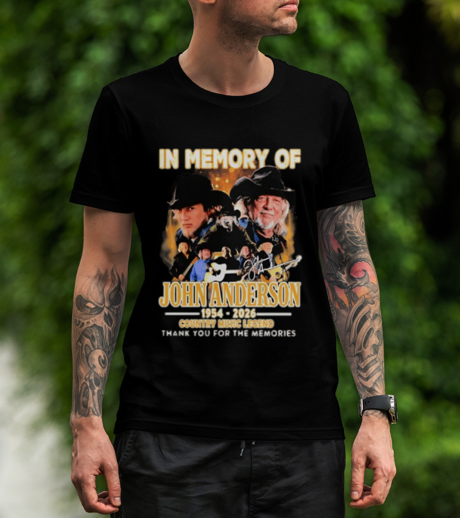 In Memory Of John Anderson 1954 2026 Country Music Legend Hall Of Fame Thank You For The Memories T-Shirt