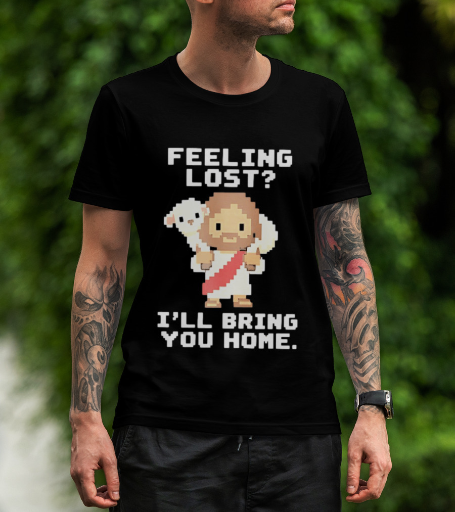 Feeling Lost Jesus Pixel Art I'll Bring You Home T-Shirt