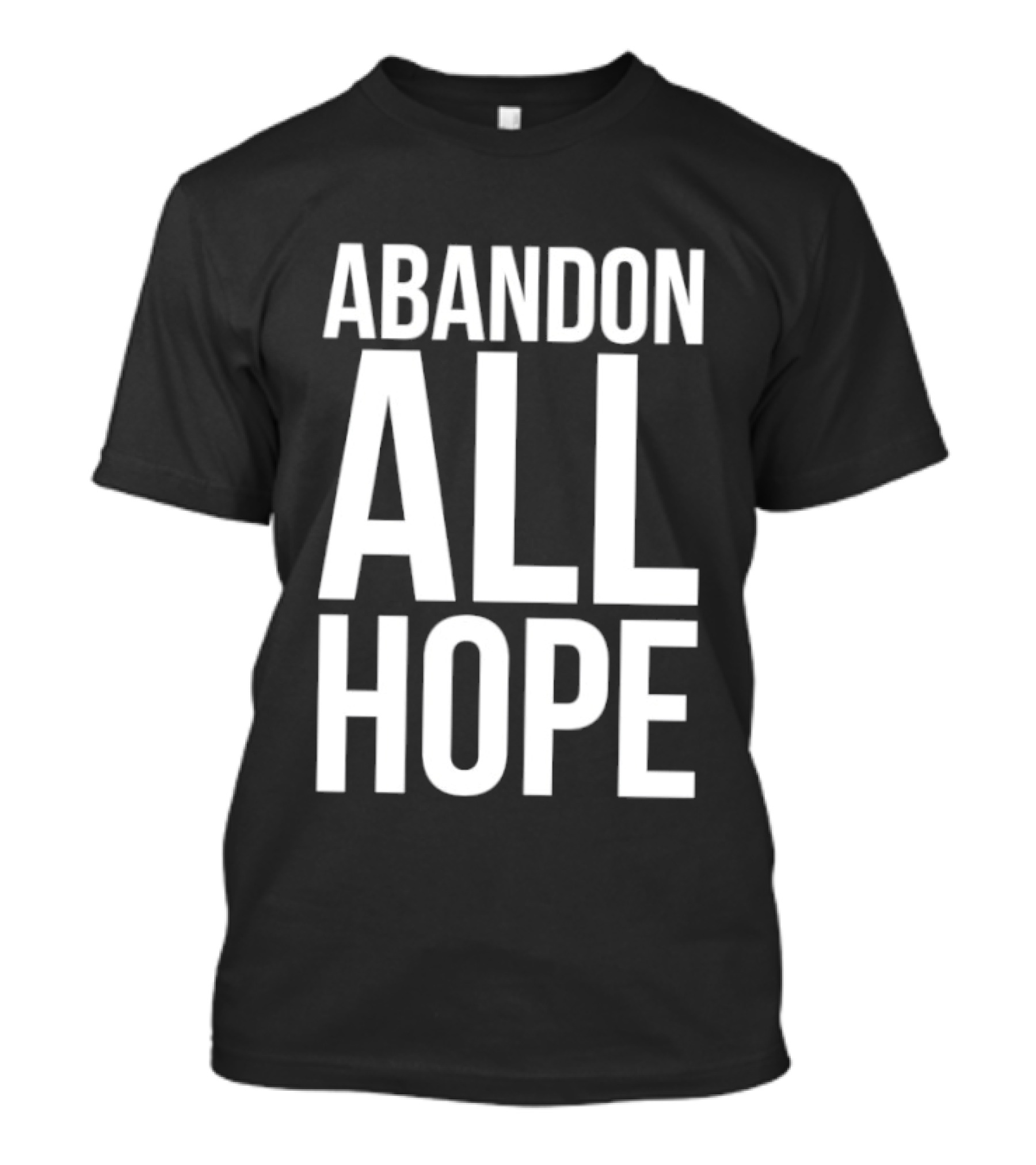 Abandon All Hope T-Shirt