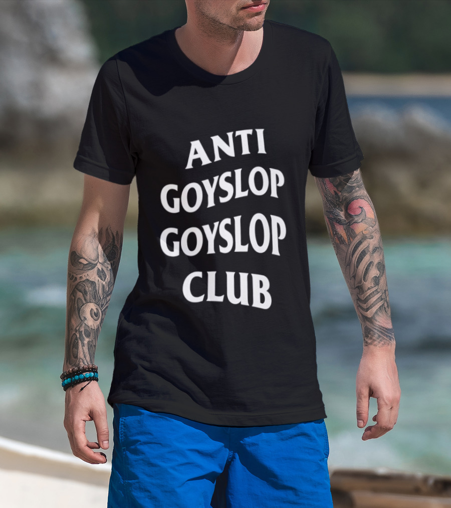 Anti Goyslop Goyslop Club T-Shirt