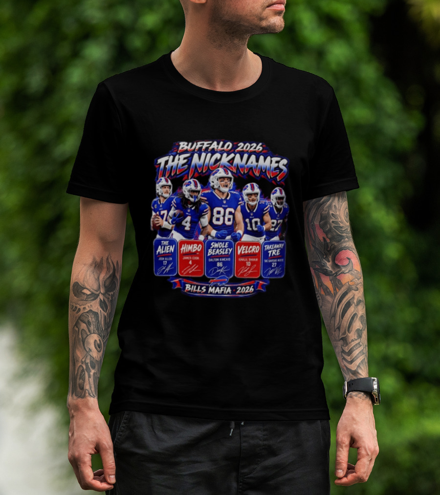 Buffalo 2026 The Nicknames Bills Mafia Josh Allen James Cook Dalton Kincaid Khalil Shakir Tre'Davious White T-Shirt