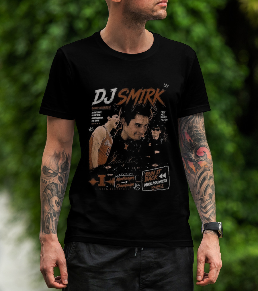 DJ Smirk Run It Back Illinois Fighting Illini Basketball Mirk Madness T-Shirt