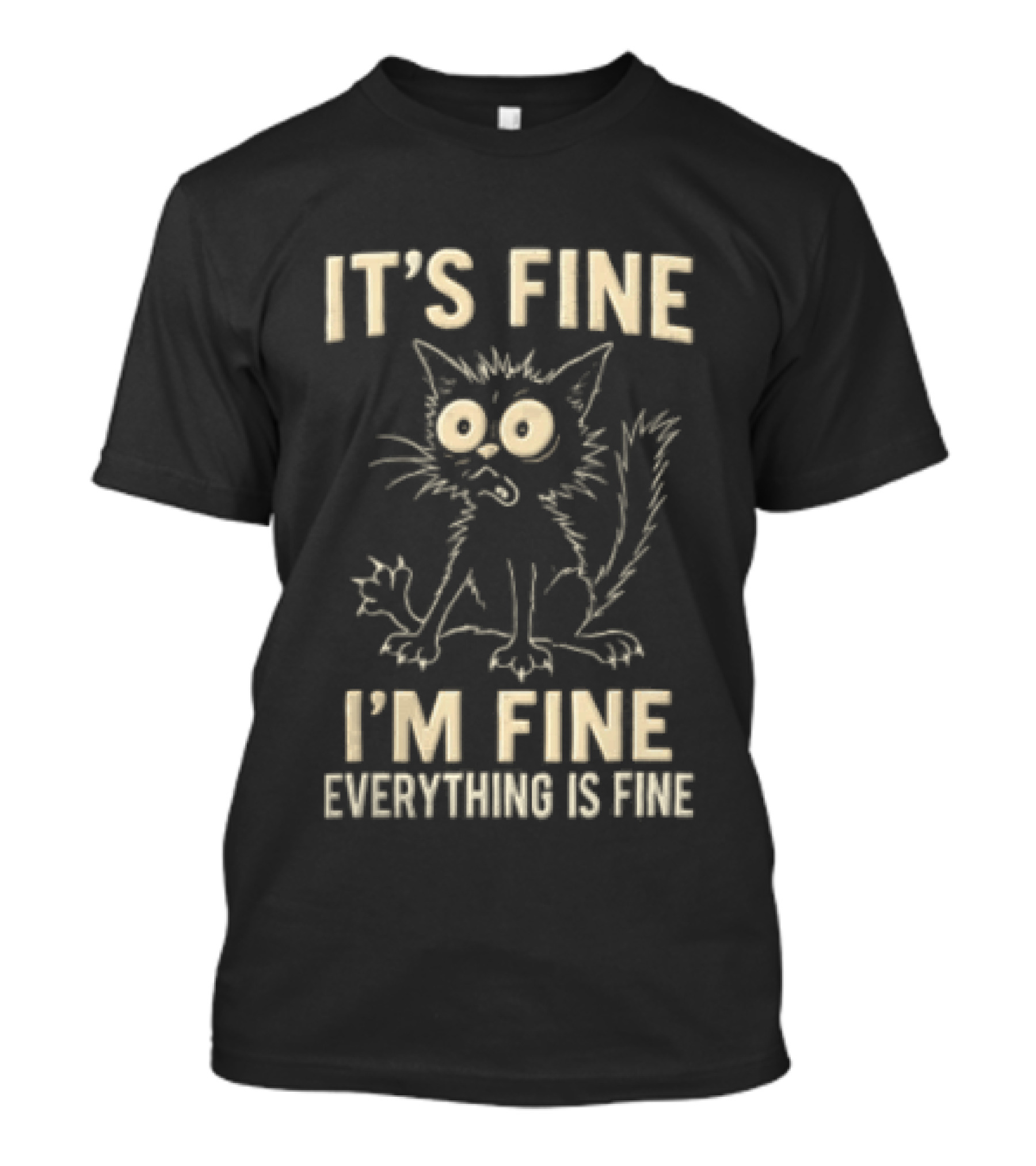 It's Fine I'm Fine Everything Is Fine Cat T-Shirt