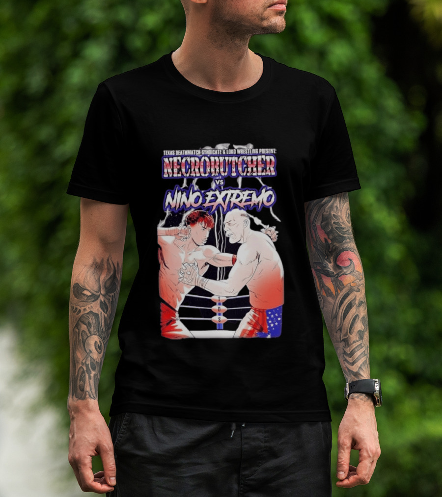 Texas Deathmatch Necrobutcher Vs Nino Extremo Syndicate Loko Wrestling T-Shirt