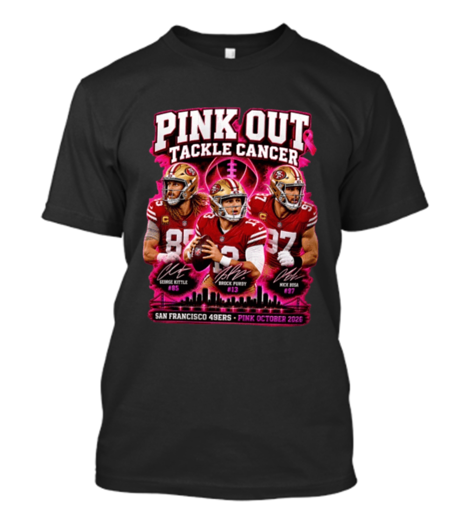 Pink Out Tackle Cancer San Francisco 49ers George Kittle Brock Purdy Nick Bosa Pink October 2026 T-Shirt