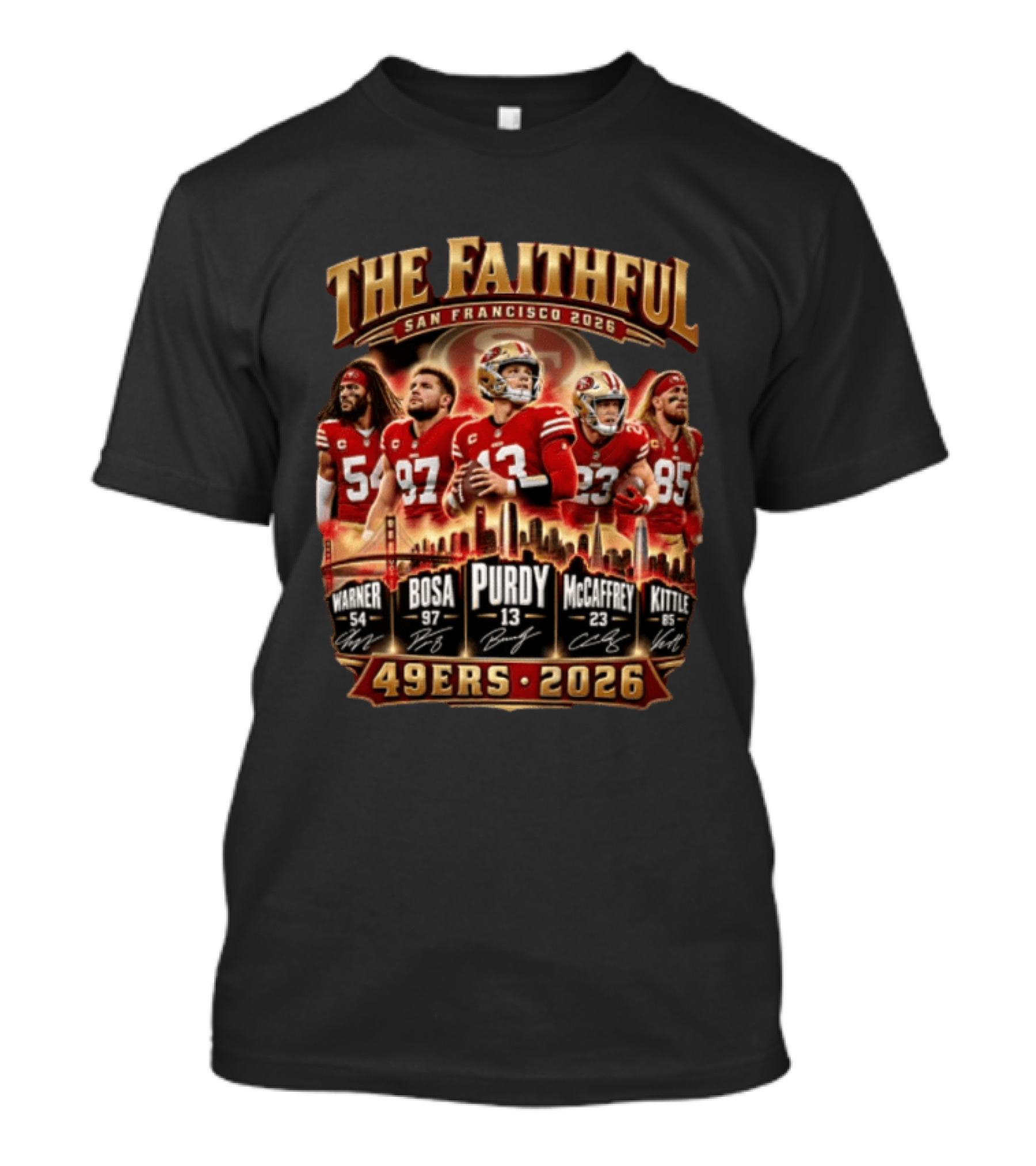 The Faithful San Francisco 2026 49ers Warner Bosa Purdy McCaffrey Kittle T-Shirt