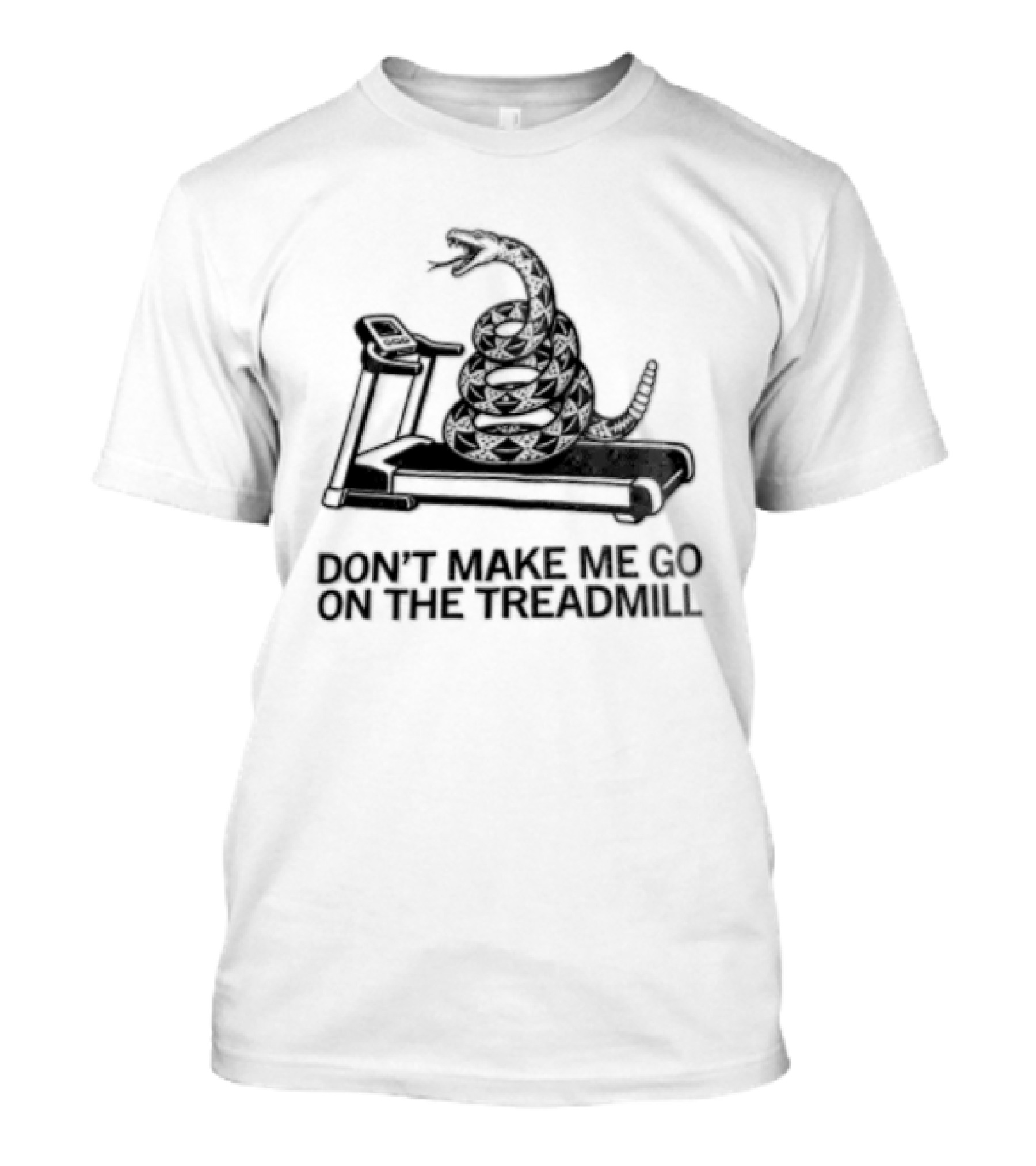 Don't Make Me Go On The Treadmill Funny Snake Exercise Joke T-Shirt
