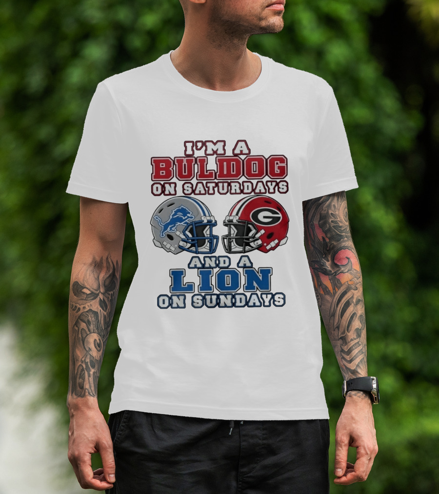 I'm A Bulldog On Saturdays And A Lion On Sundays Football Helmets Georgia G College Team Spirit T-Shirt
