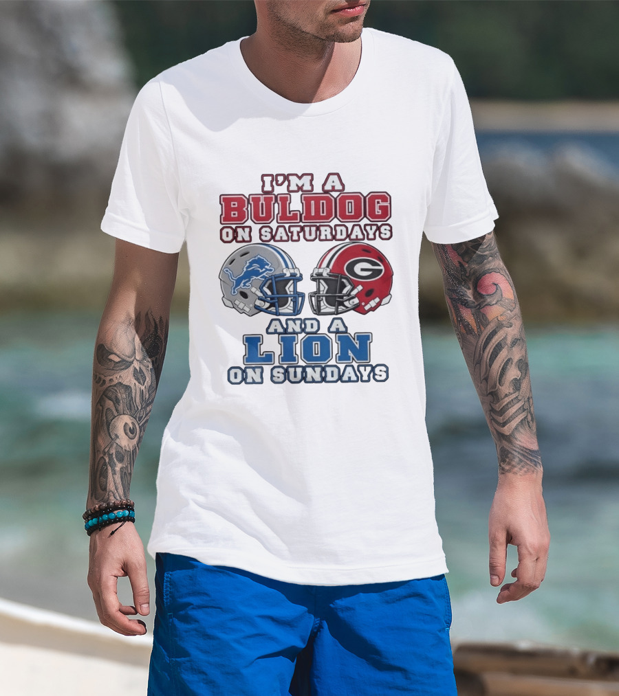 I'm A Bulldog On Saturdays And A Lion On Sundays Football Helmets Georgia G College Team Spirit T-Shirt