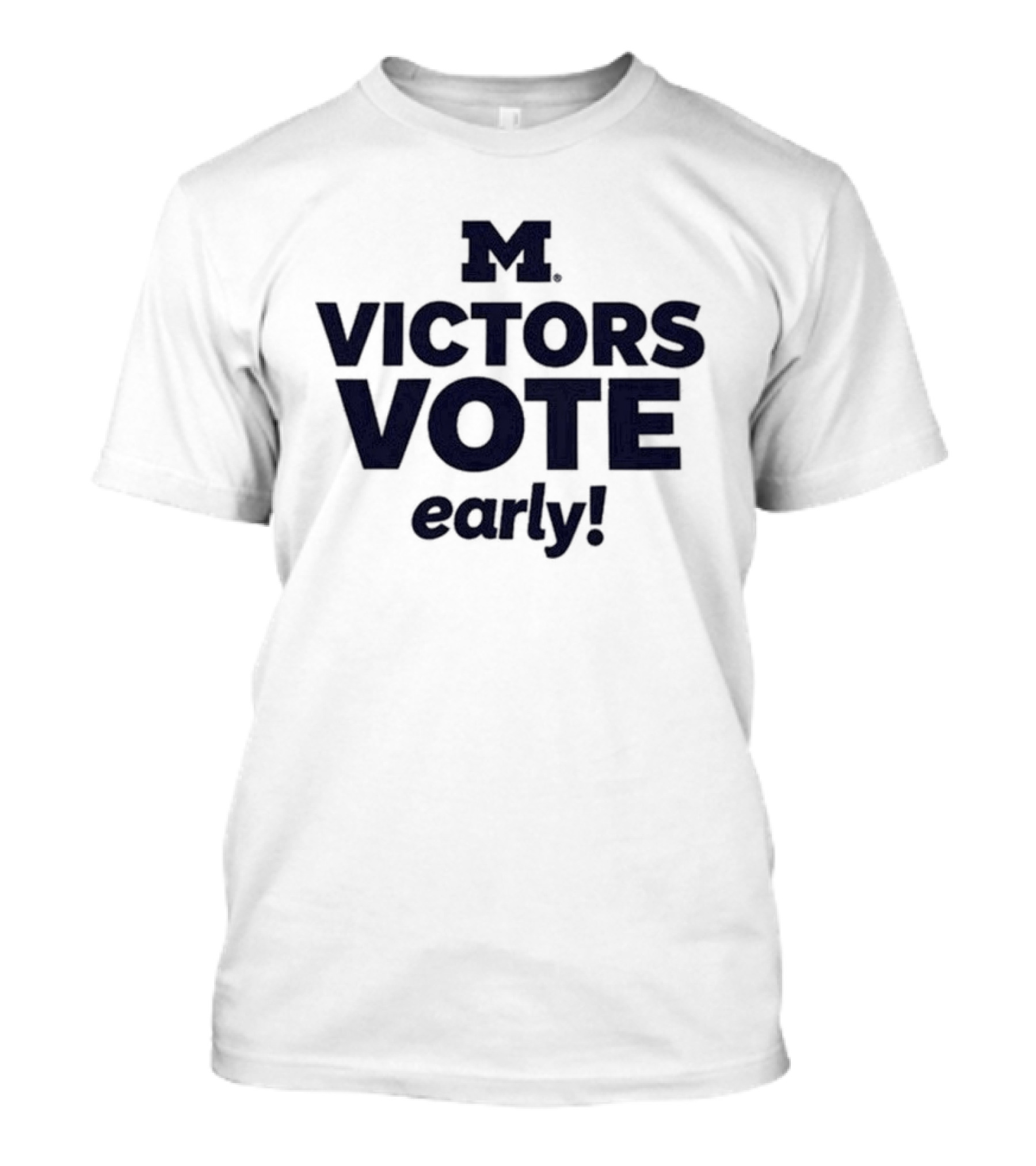 Michigan Victors M Vote Early T-Shirt