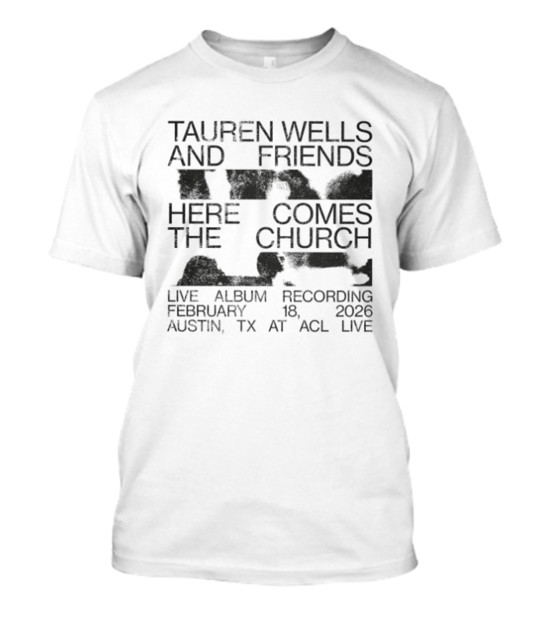 Tauren Wells And Friends Live Album Here Comes The Church Recording February 18 2026 Austin TX At ACL Live T-Shirt
