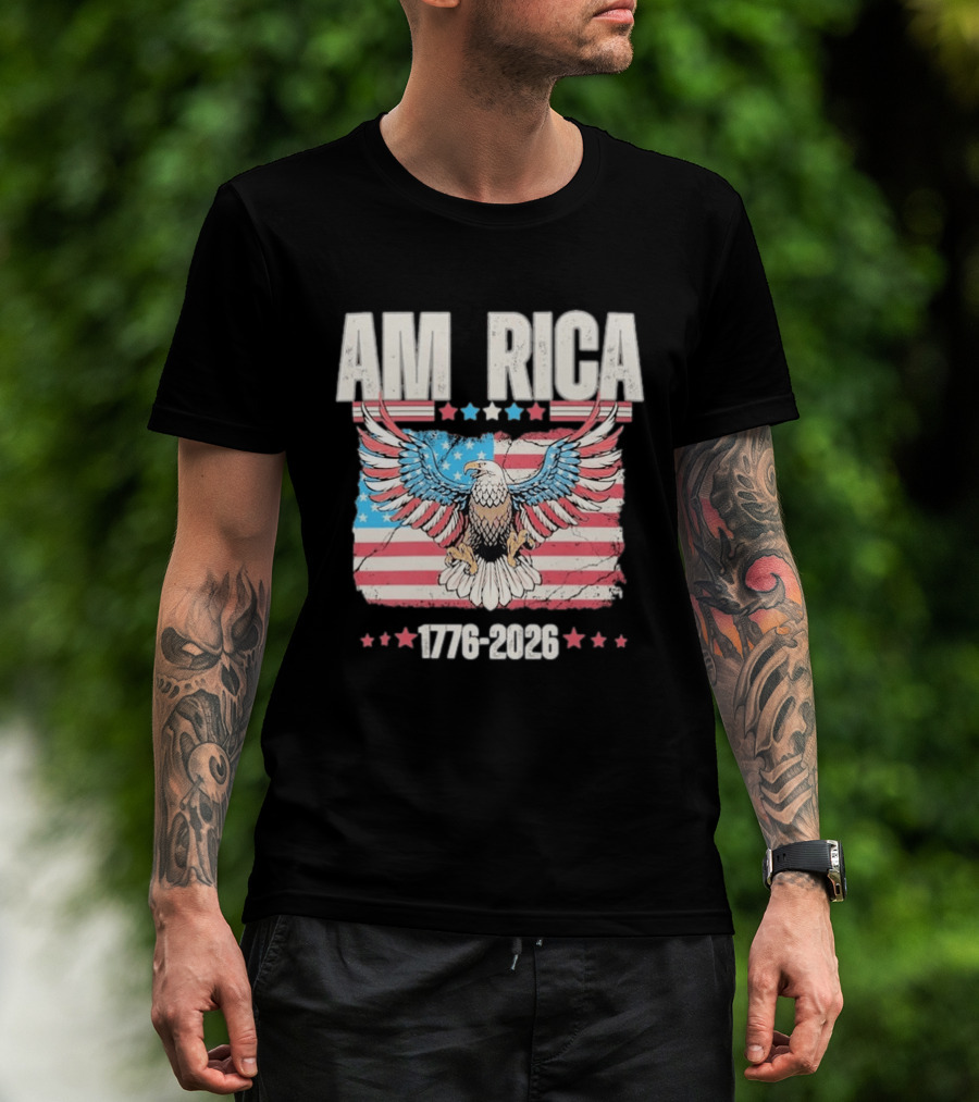 AM RICA Eagle 1776 2026 USA 250th Anniversary Stars And Stripes T-Shirt