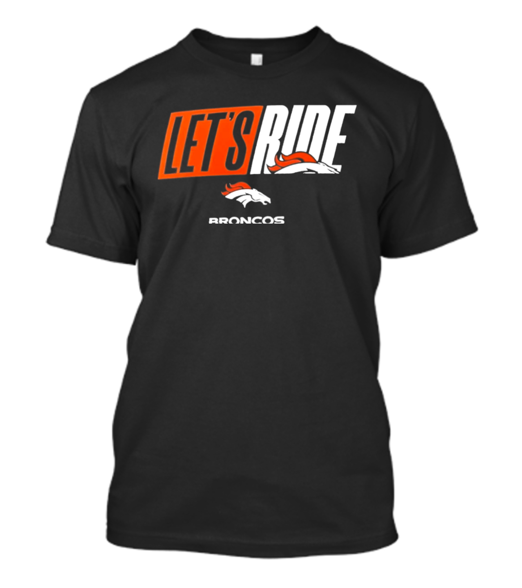 Denver Broncos Let's Ride Broncos Merchandise T-Shirt