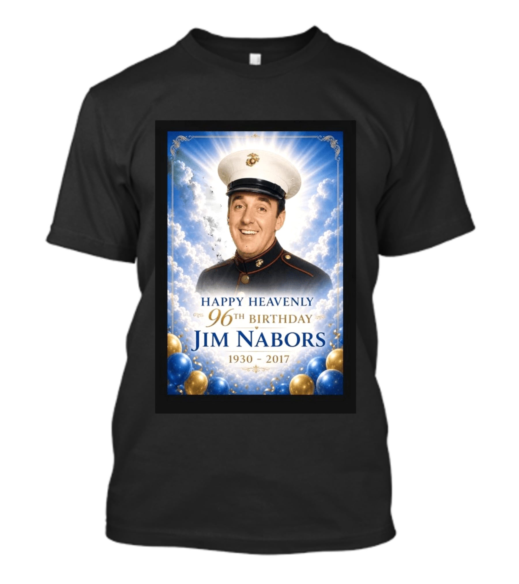 Happy Heavenly 96th Birthday Jim Nabors 1930 2017 Clouds Balloons Marine Hat T-Shirt