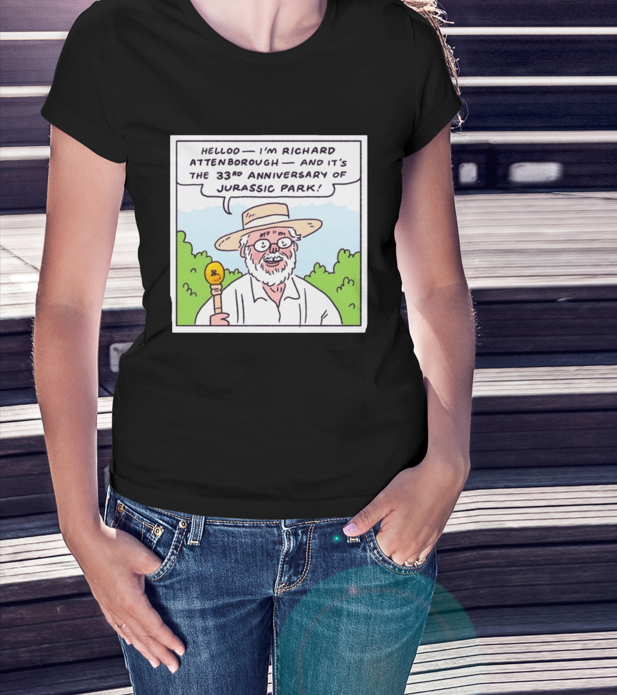 Hello I'm Richard Attenborough And It's The 33rd Anniversary Of Jurassic Park T-Shirt
