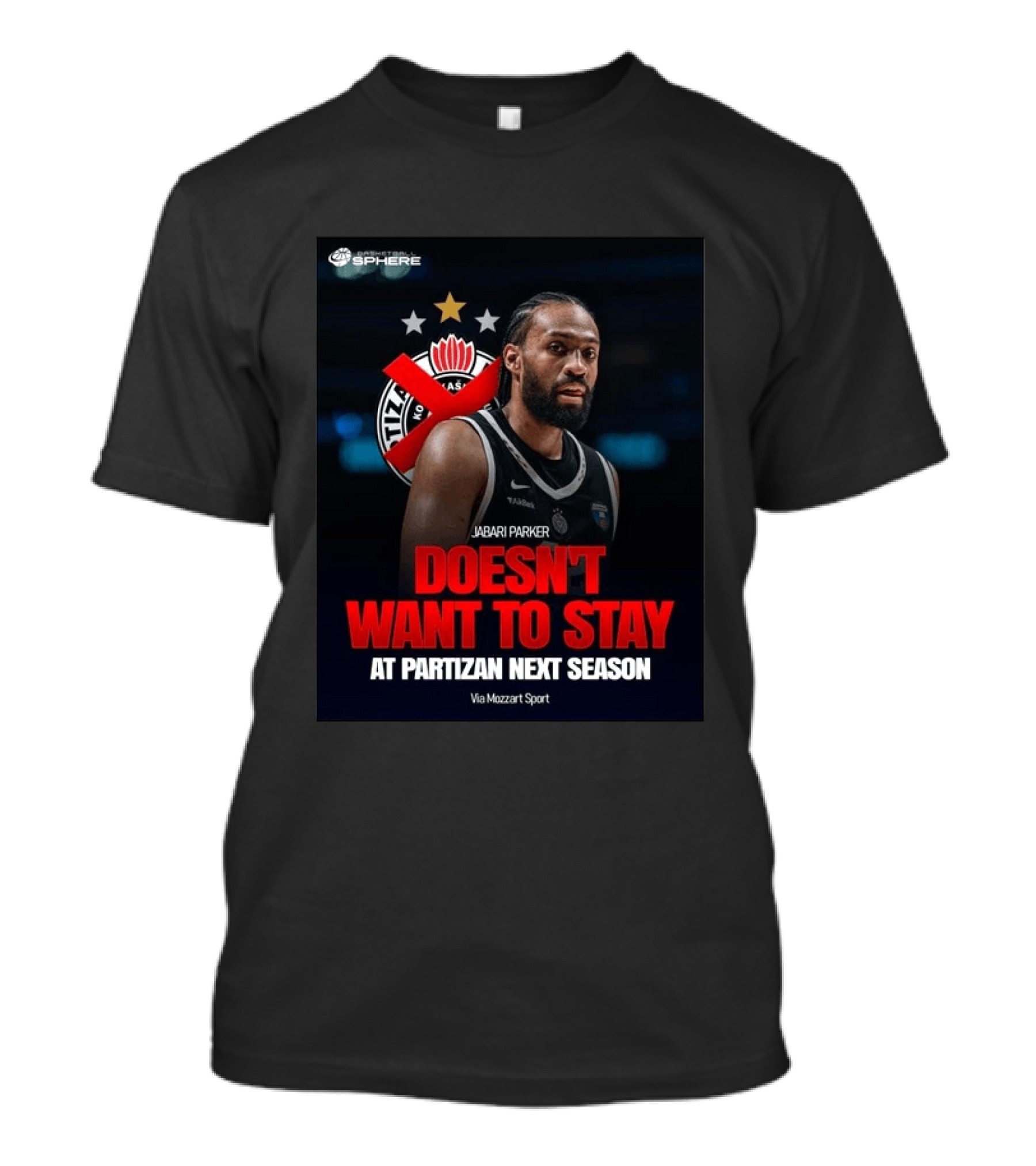 Jabari Parker Doesn't Want To Stay At Partizan Next Season Via Mozzart Sport T-Shirt