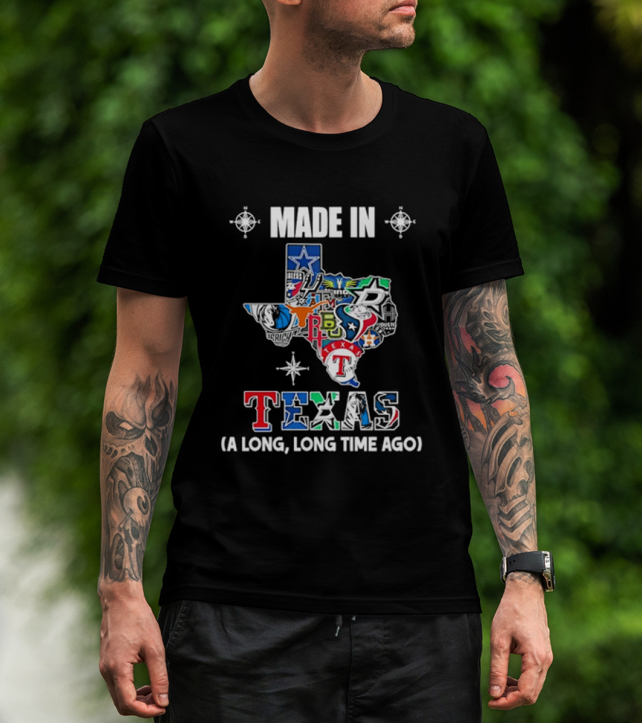 Made In Texas A Long Long Time Ago Sports Teams Map T-Shirt