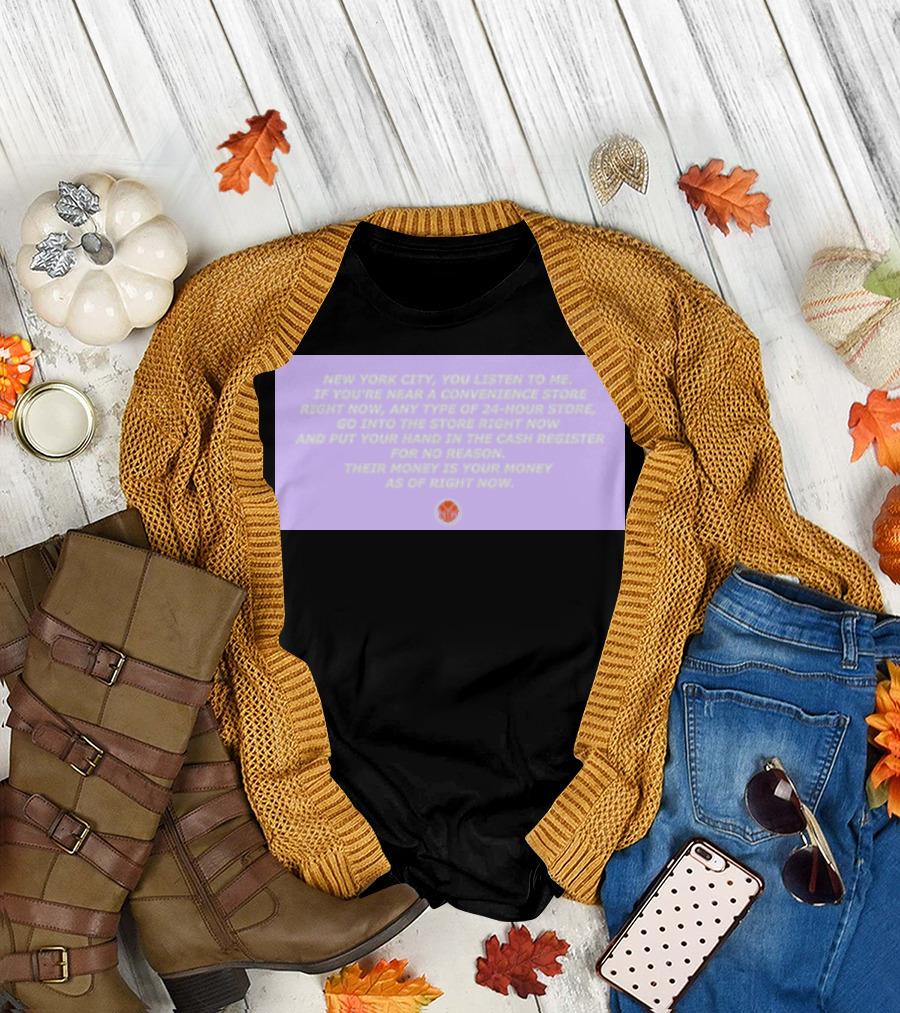 New York City You Listen To Me Convenience Store 24 Hour Cash Register T-Shirt