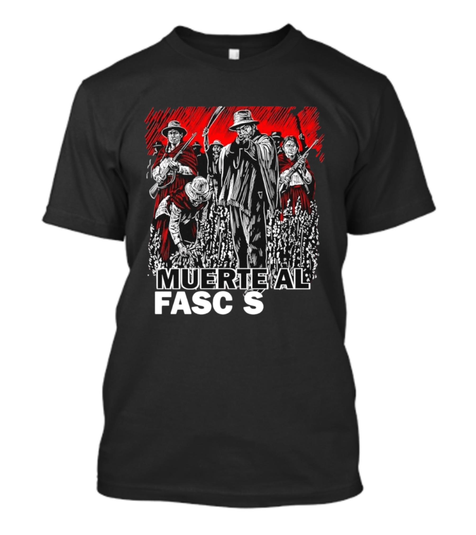 Muerte Al Fascismo Peasant Guerilla Resistance Fighters Of The Andes T-Shirt