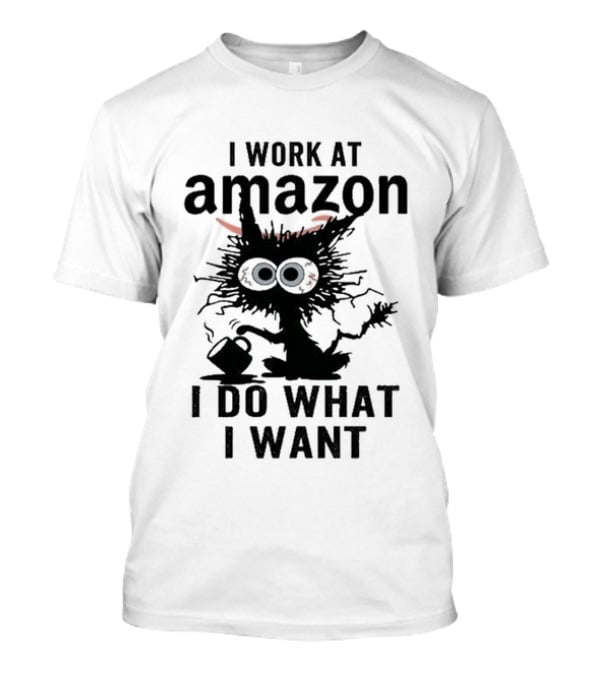 I Work At Amazon Black Cat I Do What I Want T-Shirt