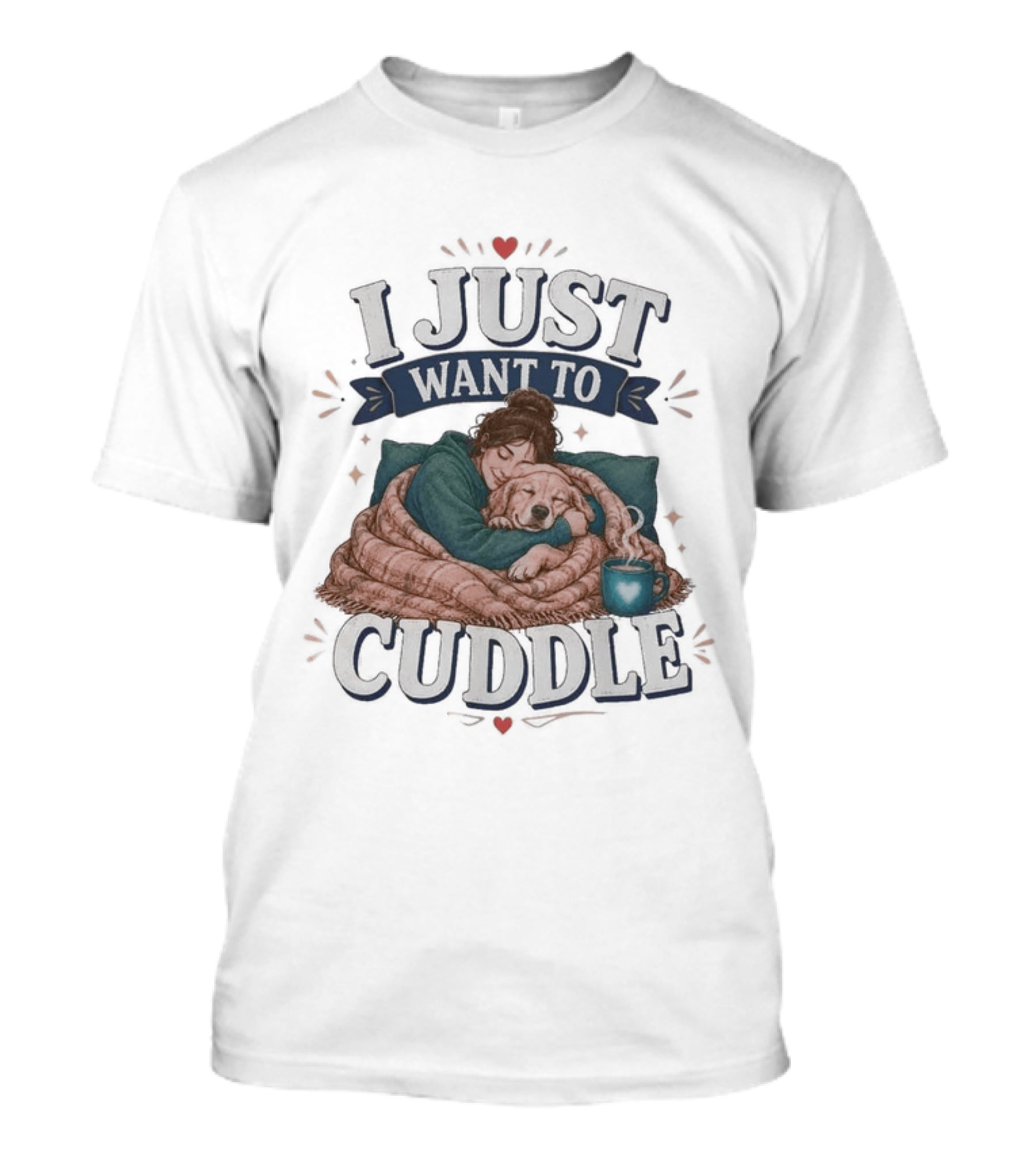I Just Want To Cuddle Cozy Night In With Dog And Coffee T-Shirt
