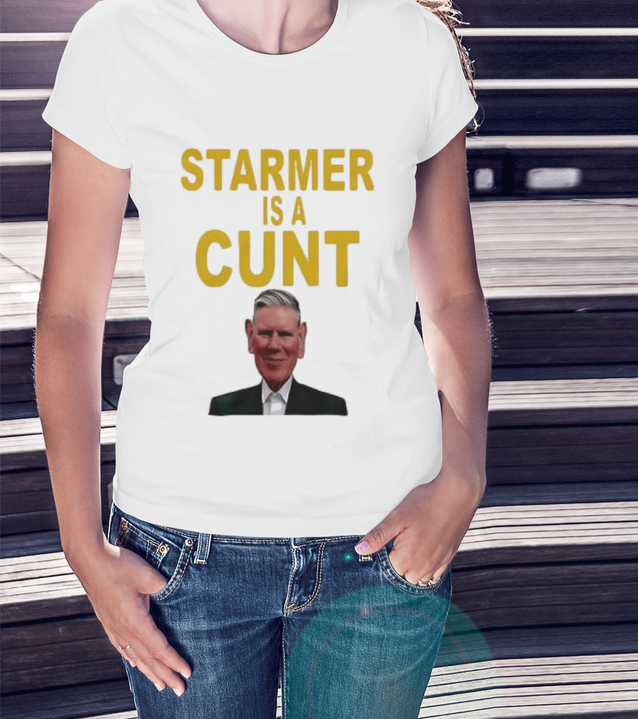Keir Starmer Labour Party UK Prime Minister Starmer Is A Cunt T-Shirt