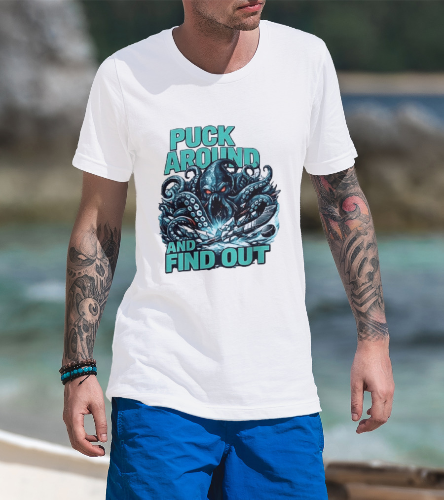Kraken Puck Around And Find Out Hockey T-Shirt