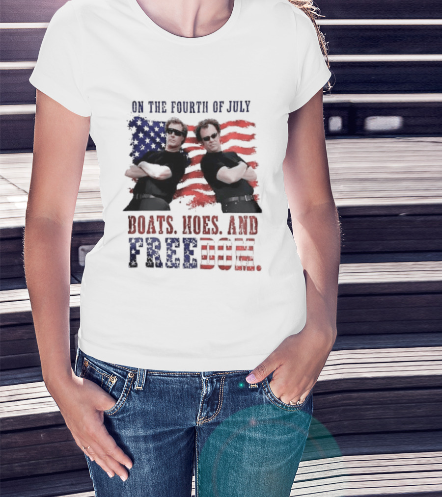 On The Fourth Of July Boats Hoes And Freedom Step Brothers American Flag T-Shirt