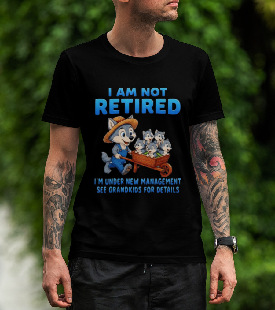 I'm Under New Management See Grandkids For Details Cartoon Wolf T-Shirt