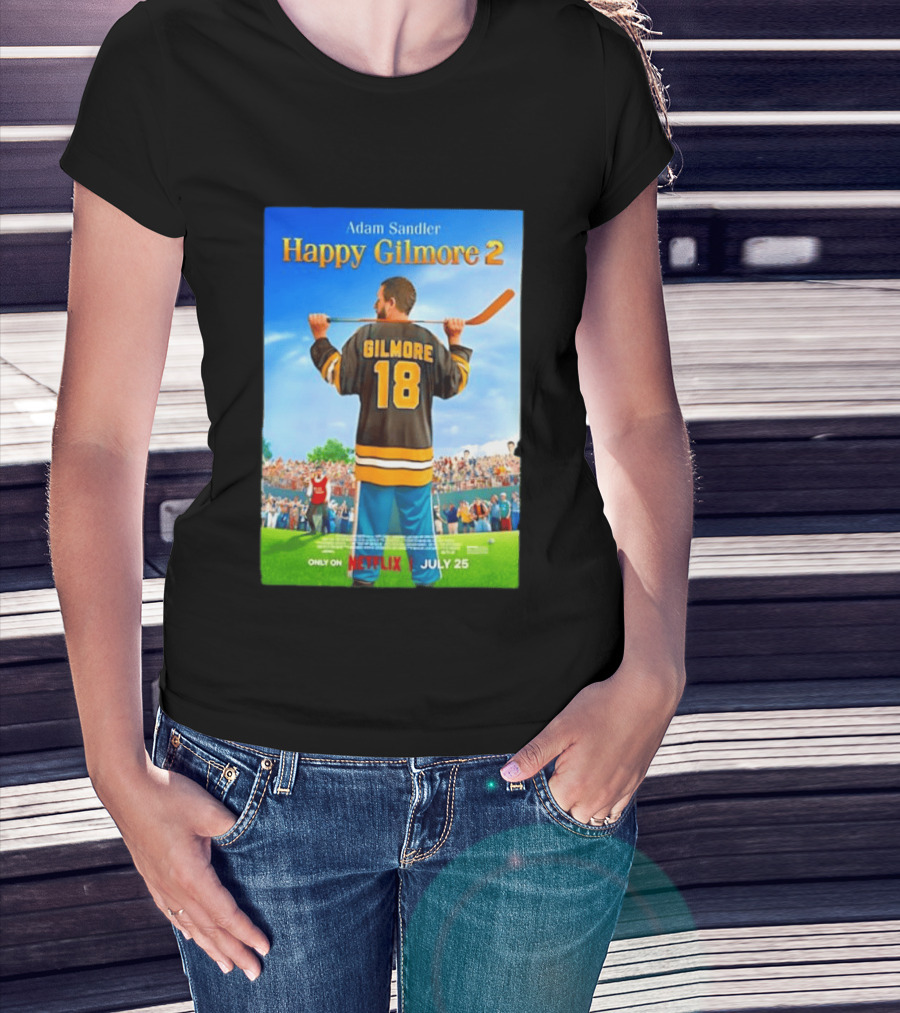 Adam Sandler Happy Gilmore 2 Movie Only On Netflix July 25 T-Shirt