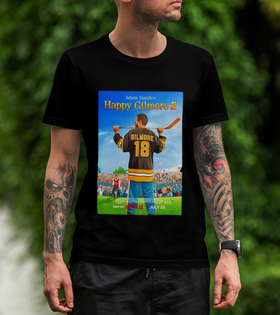 Adam Sandler Happy Gilmore 2 Movie Only On Netflix July 25 T-Shirt