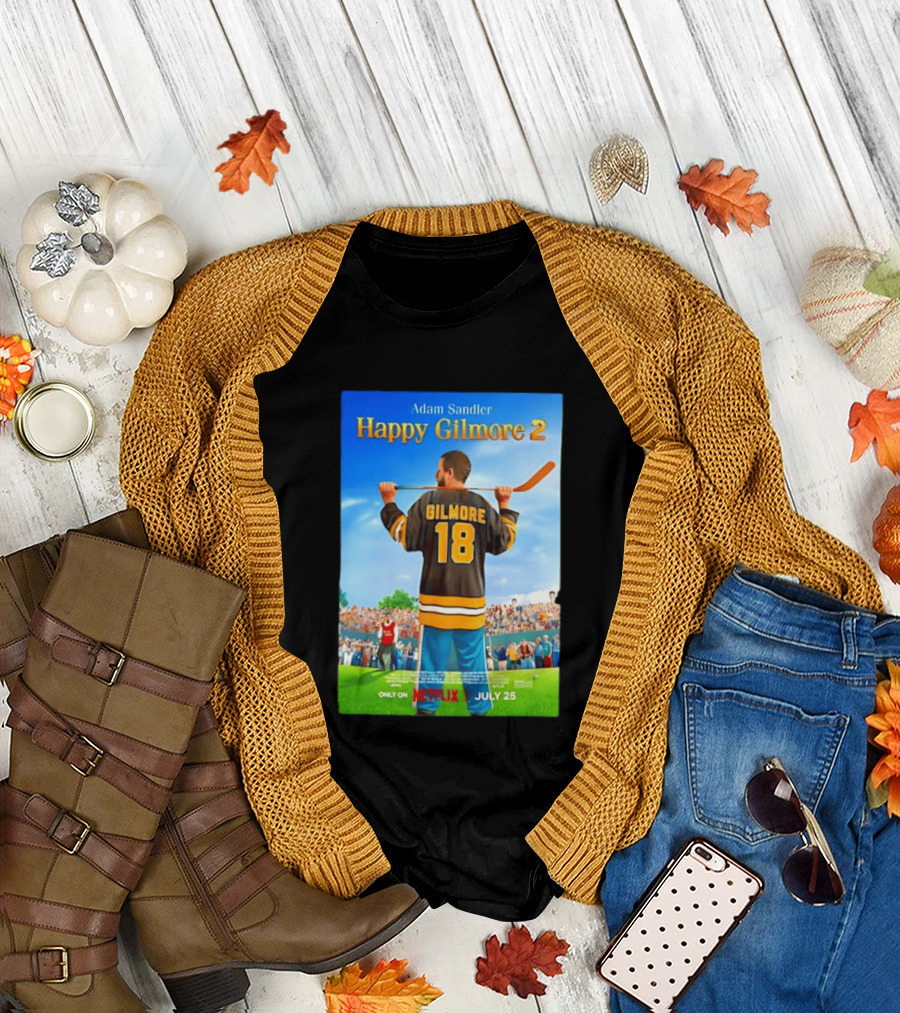 Adam Sandler Happy Gilmore 2 Movie Only on Netflix July 25 T-Shirt