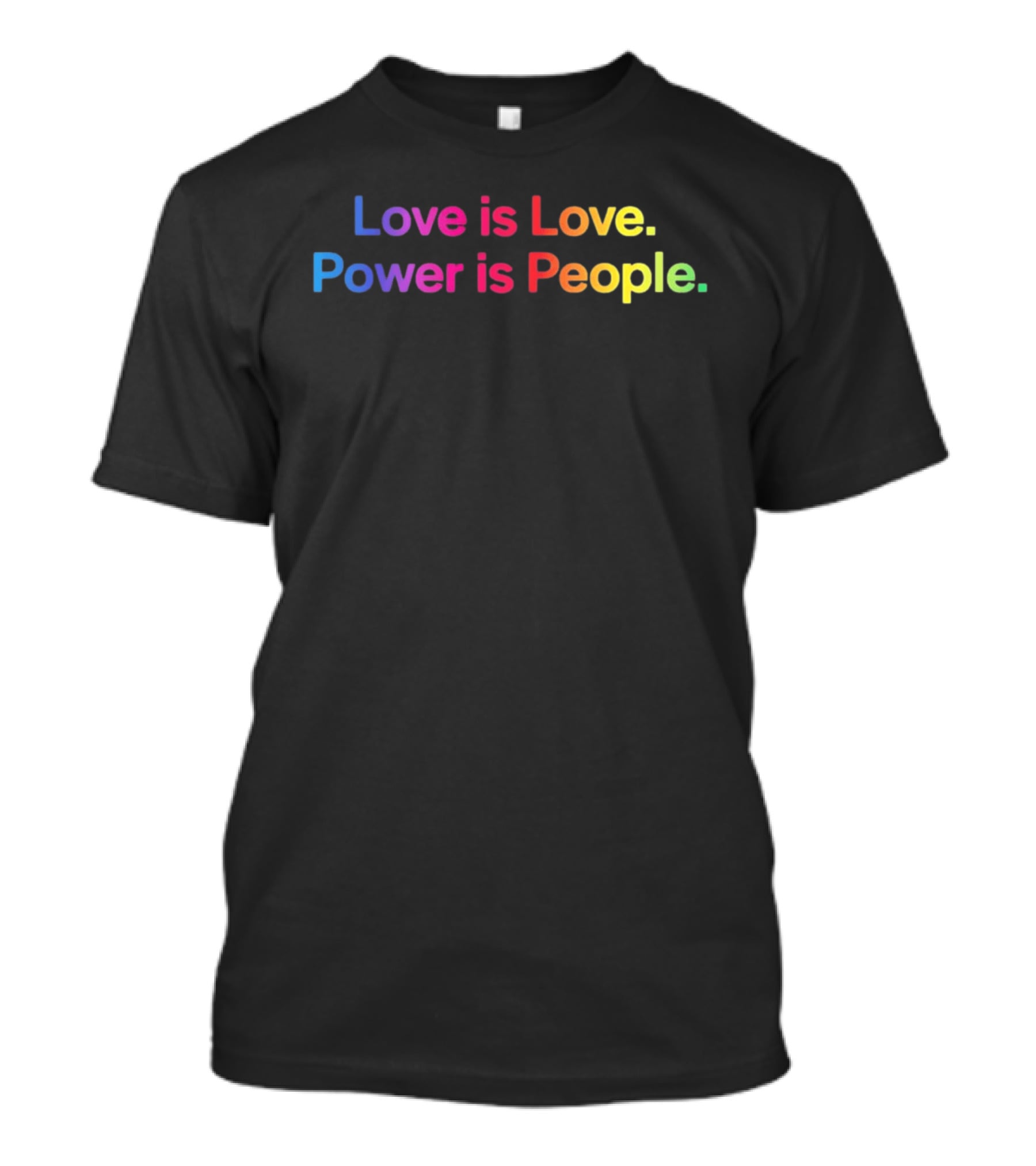 Love Is Love Power Is People Pride LGBTQ+ Equality Rainbow T-Shirt